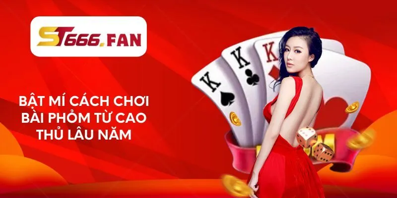 bat-mi-cach-choi-bai-phom-tu-cao-thu-lau-nam