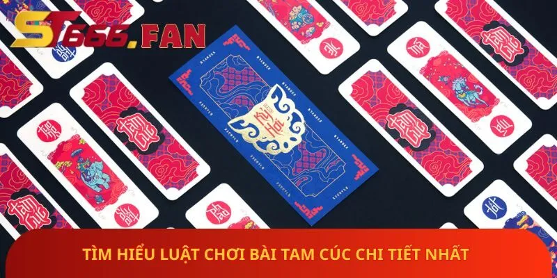 tim-hieu-luat-choi-bai-tam-cuc-chi-tiet-nhat